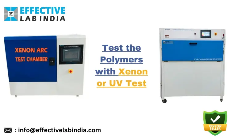 Test the polymers with Xenon or UV test