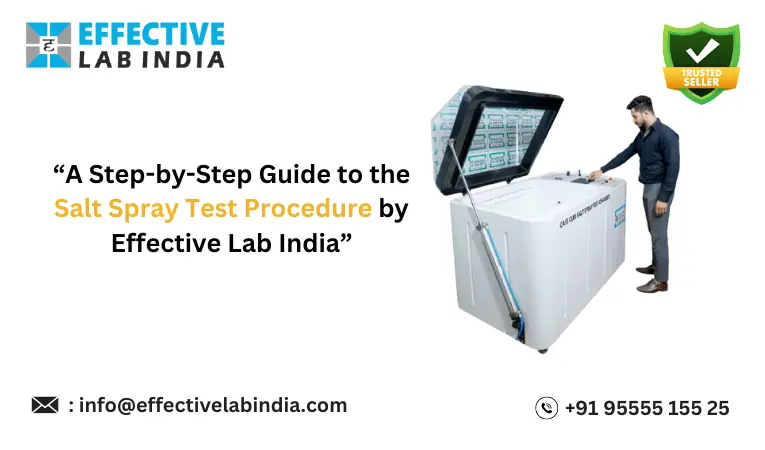 A Step-by-Step Guide to the Salt Spray Test Procedure by Effective Lab India