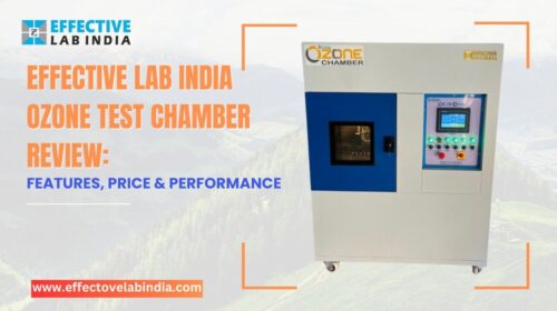 Effective Lab India Ozone Test Chamber Review Features, Price & Performance