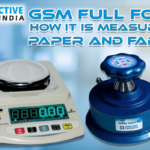 GSM Full Form: How It is Measured in Paper and Fabric