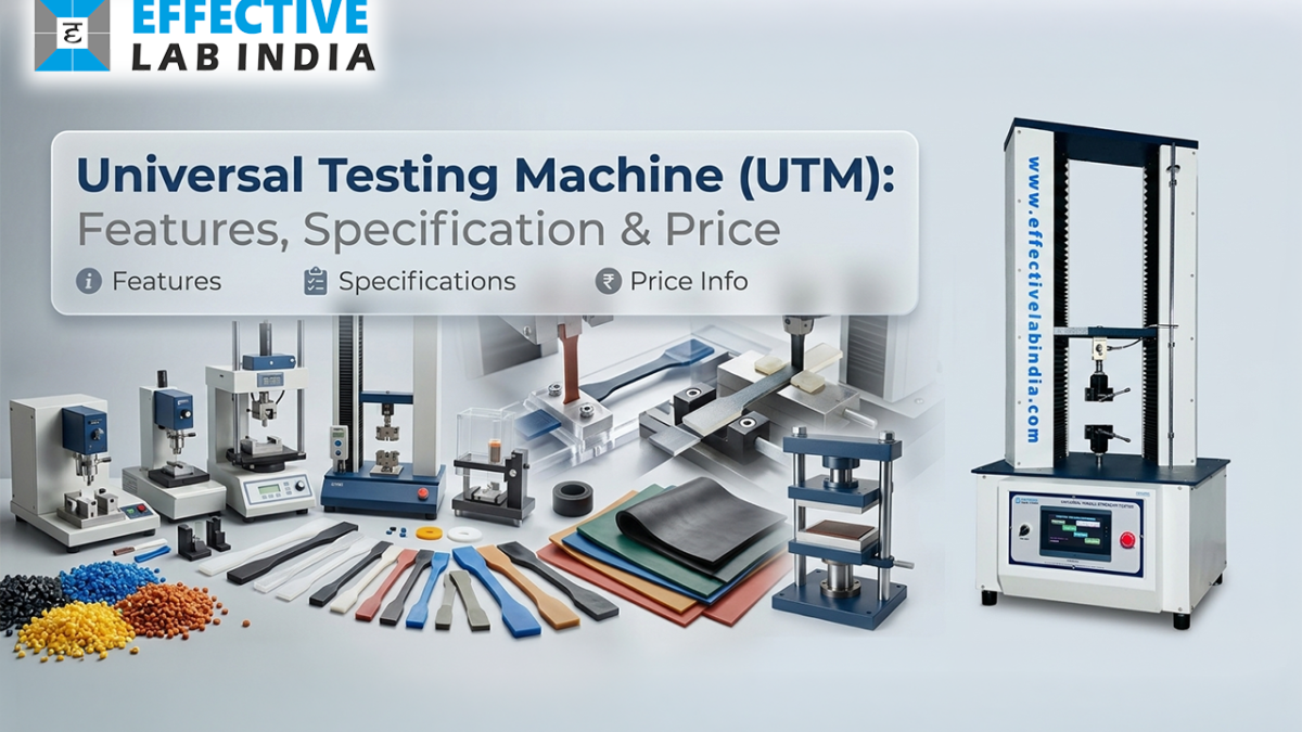 Universal Testing Machine (UTM): Features, Specification & Price
